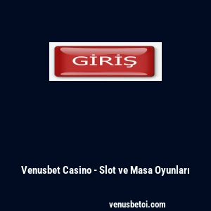 Venusbet Casino - Slot ve Masa Oyunları