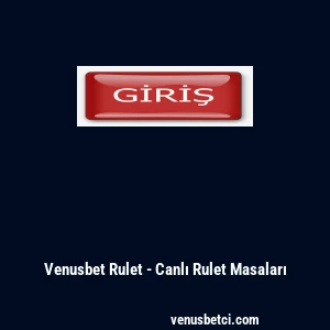 Venusbet Rulet - Canlı Rulet Masaları
